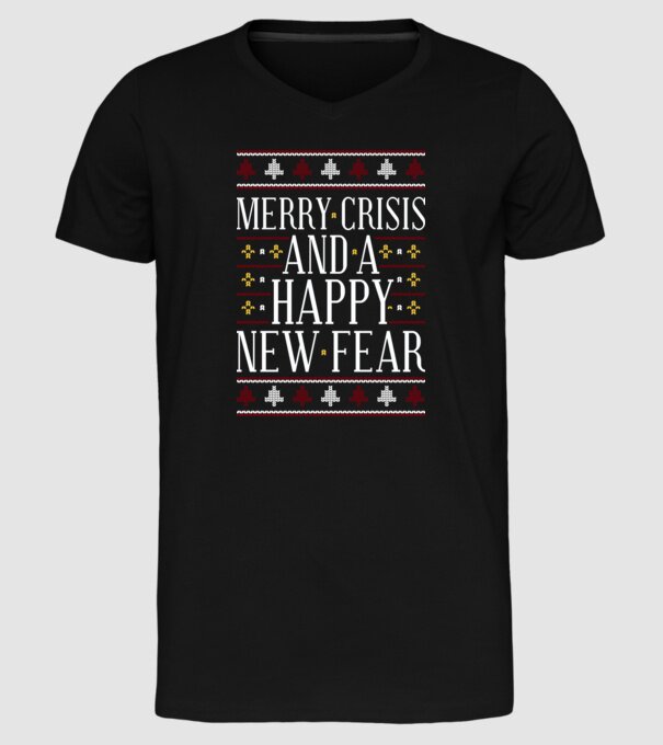 Merry crisis and a happy new fear model negru pe tricou