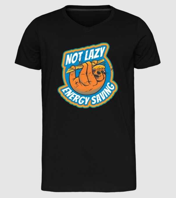 Not Lazy, Energy Saving - Leneș model negru pe tricou