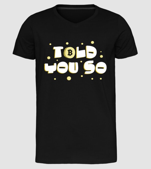 Told You So Bitcoin model negru pe tricou