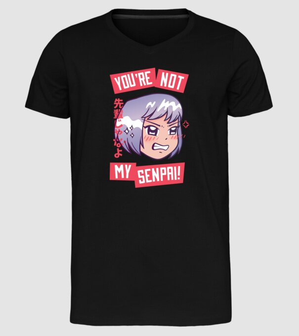 You are not my Senpai model negru pe tricou
