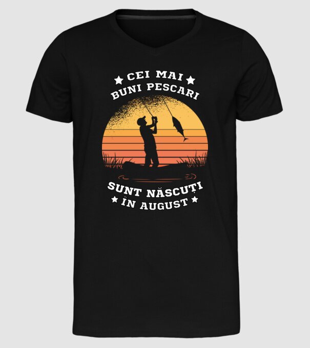Cei mai buni Pescari sunt născuți în August model negru pe tricou