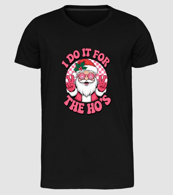 I do it for the HO's Santa model negru pe tricou