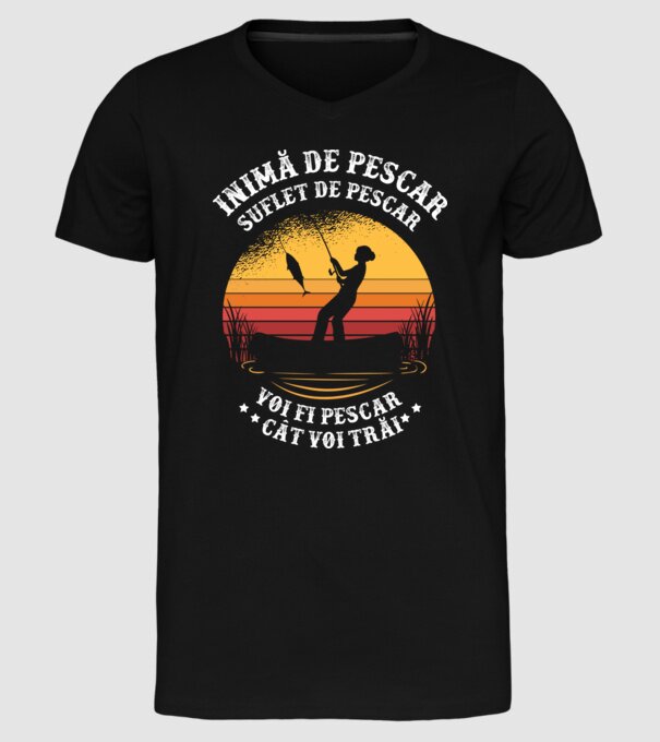 inimă de pescar, suflet de pescar, voi fi pescar cât voi trăi model negru pe tricou