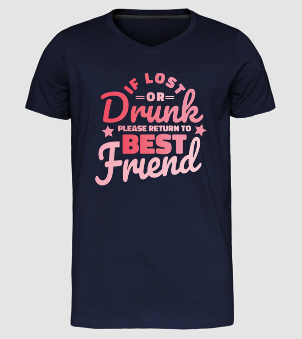 If los or drunk please return to Best Friend model albastru închis pe tricou
