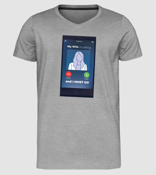 Soția mea mă sună, trebuie să plec model gri pe tricou