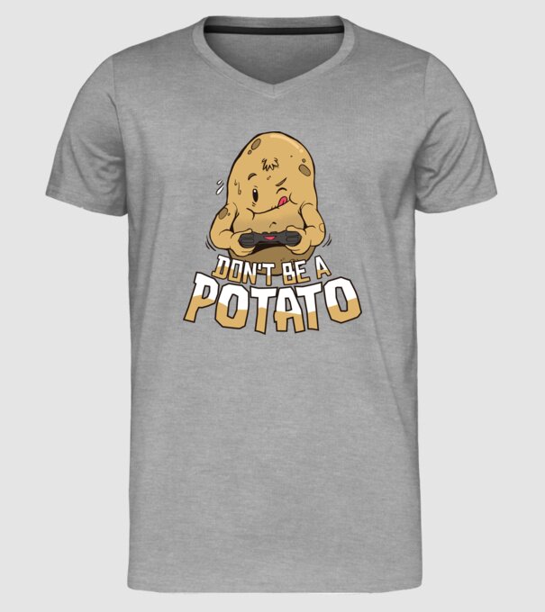 'Don''t be a Potato Gamer' model gri pe tricou