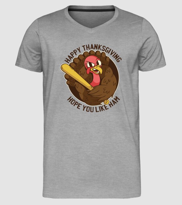Happy Thanksgiving - Hope you like Ham model gri pe tricou