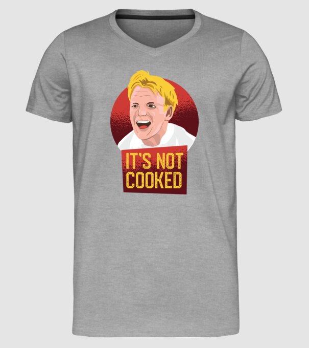 'It''s not Cooked - tricou amuzant' model gri pe tricou