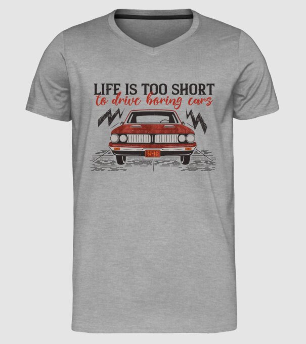 Life is too boring to drive boring cars model gri pe tricou