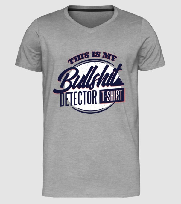 This is my Bullshit Detector T-shirt - tricoul detector de prostii model gri pe tricou