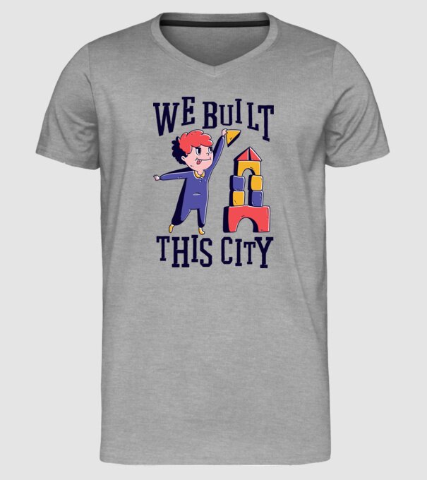We built this city blocuri de construcție model gri pe tricou