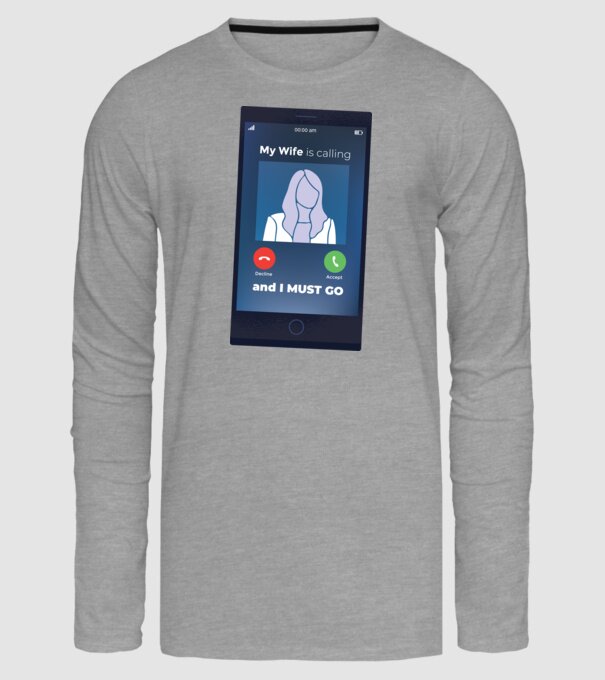 Soția mea mă sună, trebuie să plec model gri pe tricou