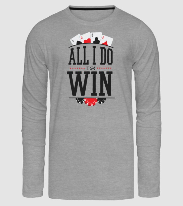 All I do is win Poker model gri pe tricou