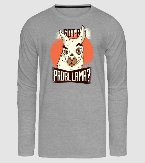 Got a Probllama? Lama model gri pe tricou