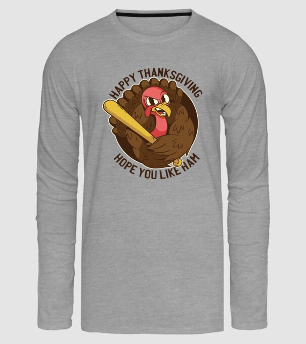 Happy Thanksgiving - Hope you like Ham model gri pe tricou
