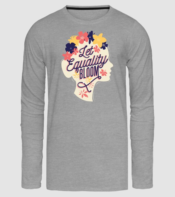 Let Equality Bloom Ziua Femeii model gri pe tricou