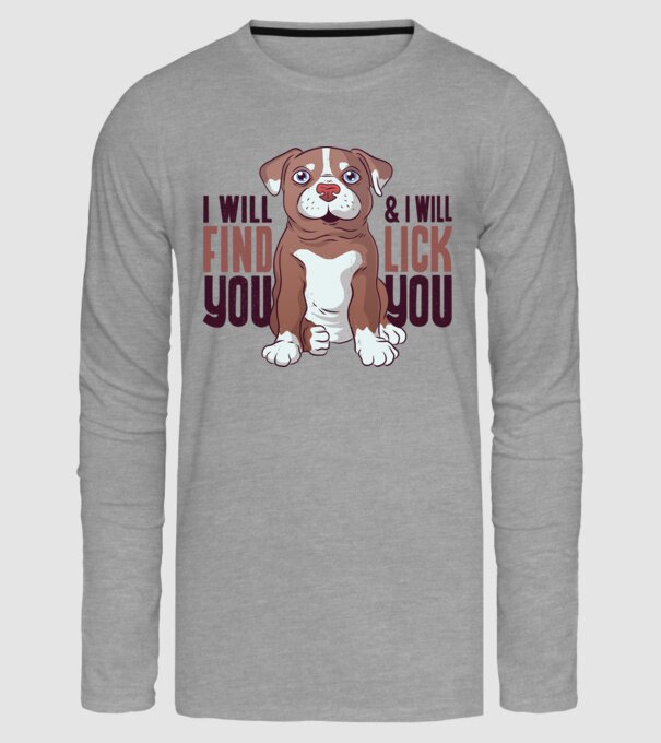 Pitbull - I will find you and I will lick you model gri pe tricou