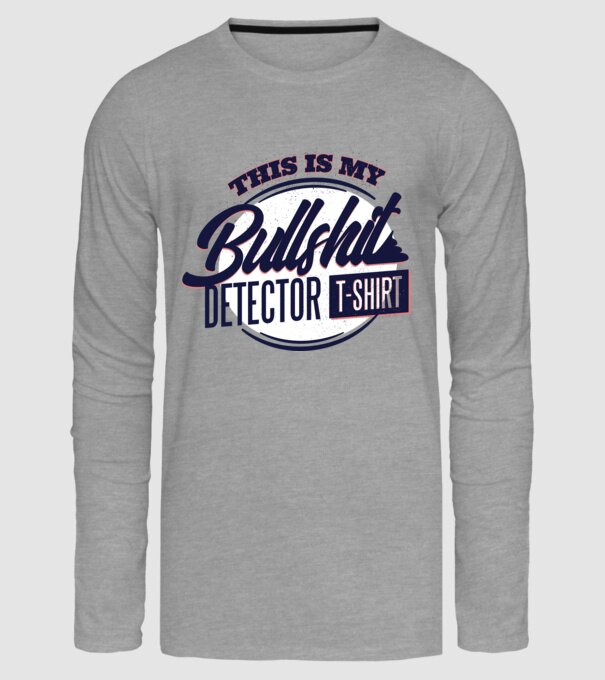 This is my Bullshit Detector T-shirt - tricoul detector de prostii model gri pe tricou