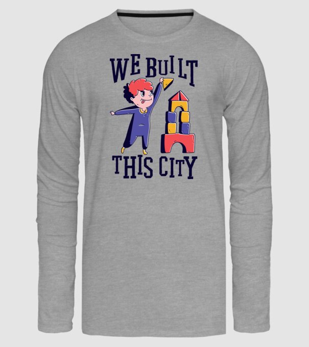 We built this city blocuri de construcție model gri pe tricou