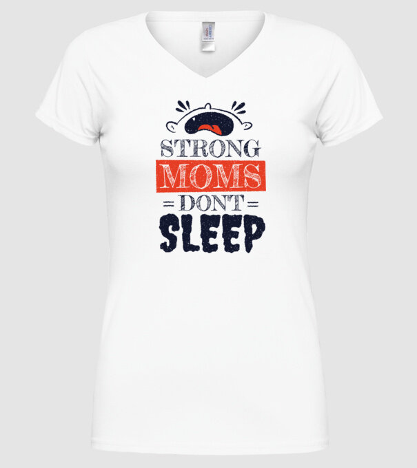 Mamele nu dorm niciodată model alb pe tricou
