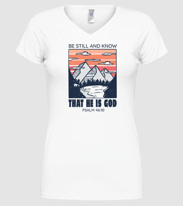 Be calm and know that He is God model alb pe tricou