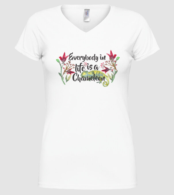 Everybody in life is Chameleon model alb pe tricou