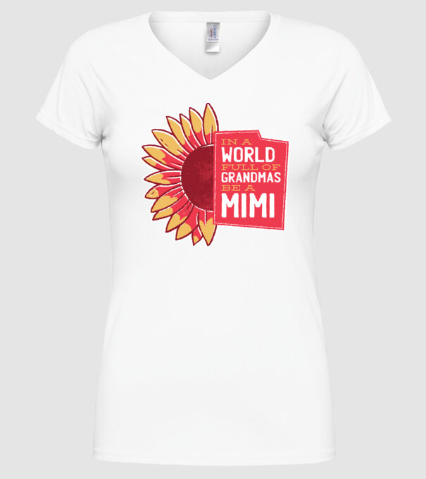 In a world full of Grandmas be a Mimi model alb pe tricou