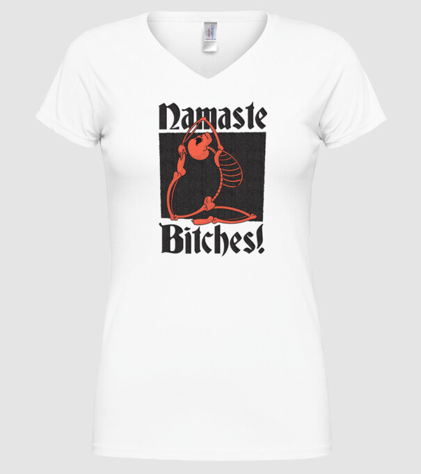 Namaste Bitches model alb pe tricou