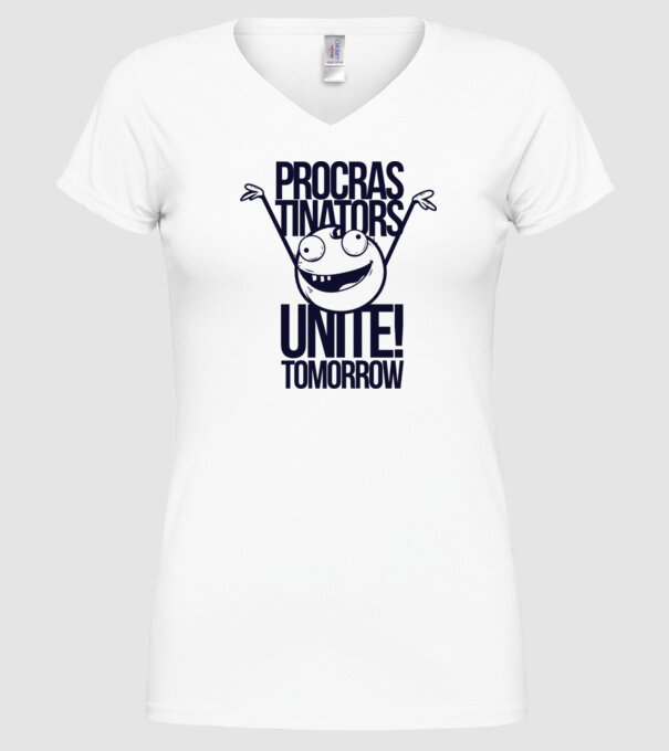 Procastrinators Unite model alb pe tricou