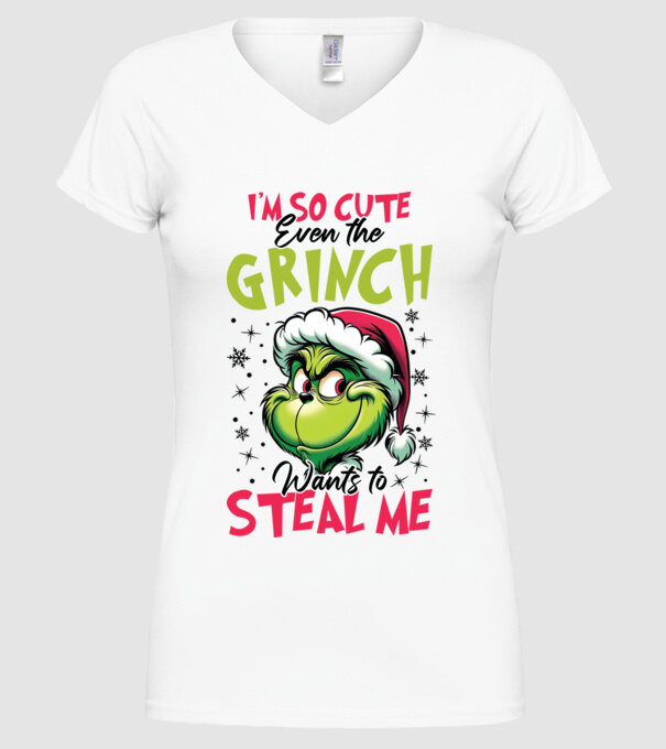 I'm so cute even the Grinch wants to steal me model alb pe tricou
