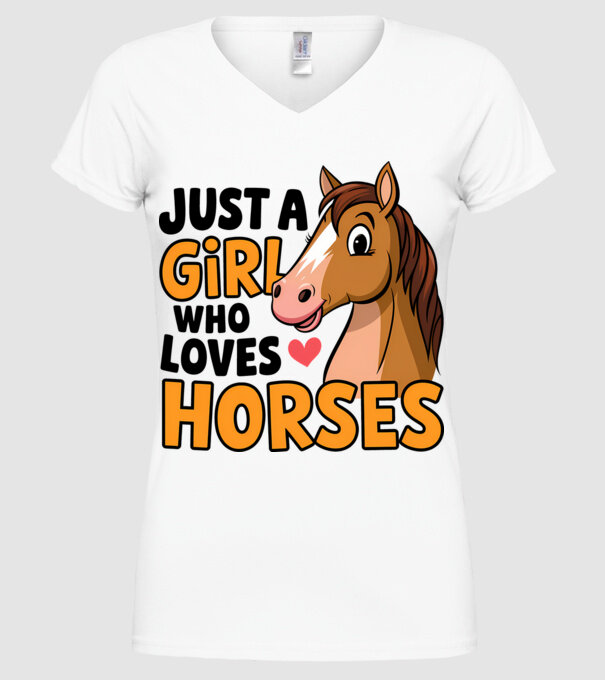 Just a girl who loves horses Alb model alb pe tricou