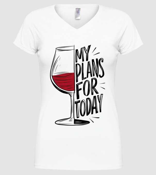 Wine Plans For Today Alb model alb pe tricou