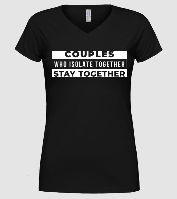 couples who isolate together model negru pe tricou