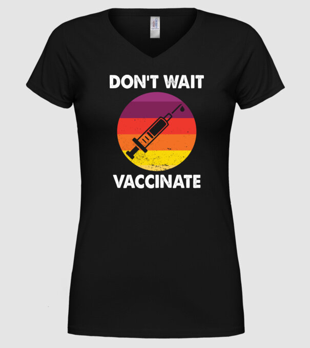 Don't wait Vaccinate model negru pe tricou