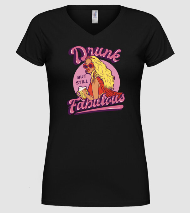 Drunk but still Fabulous model negru pe tricou