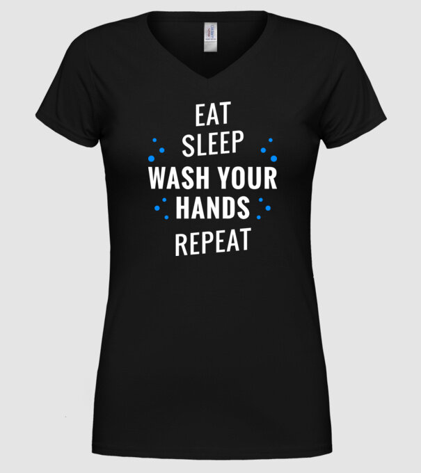 Eat sleep wash your hands repeat model negru pe tricou