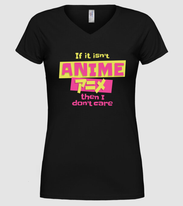 Dacă nu va fi Anime, atunci nici nu-mi pasă model negru pe tricou
