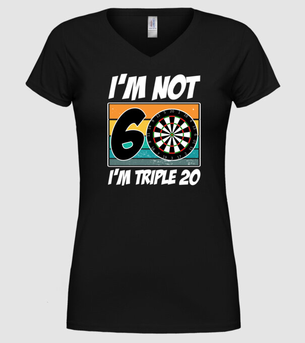 'I''m not 60 I''m triple 20 darts birthday' model negru pe tricou