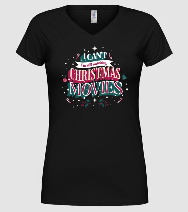 'I Can''t I''m still watching Christmas Movies' model negru pe tricou