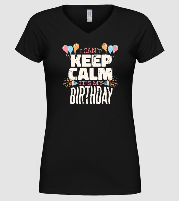 'I can''t keep calm it''s my birthday' model negru pe tricou