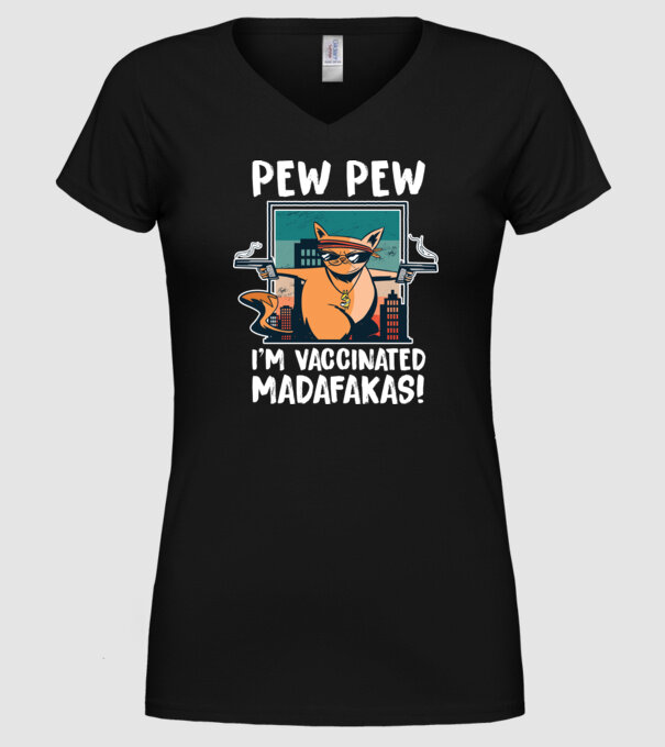 Pew Pew Pew Sunt vaccinat Madafakas model negru pe tricou