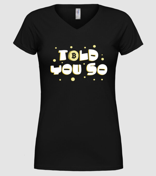 Told You So Bitcoin model negru pe tricou
