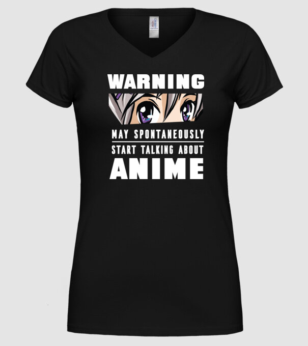 Warning may spontaneously start talking about ANIME model negru pe tricou