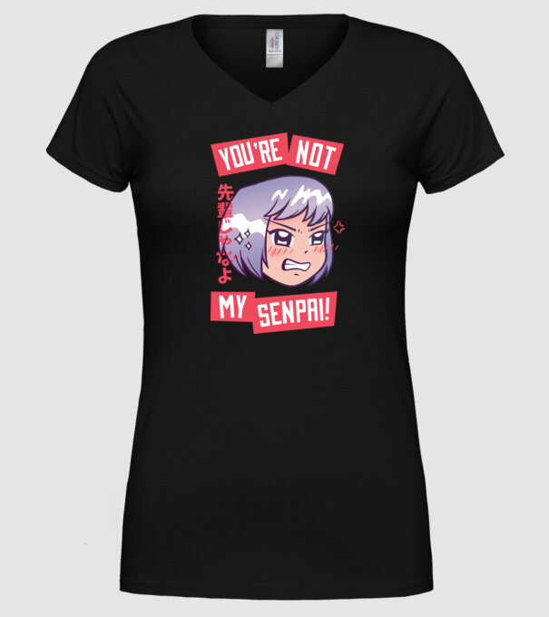 You are not my Senpai model negru pe tricou