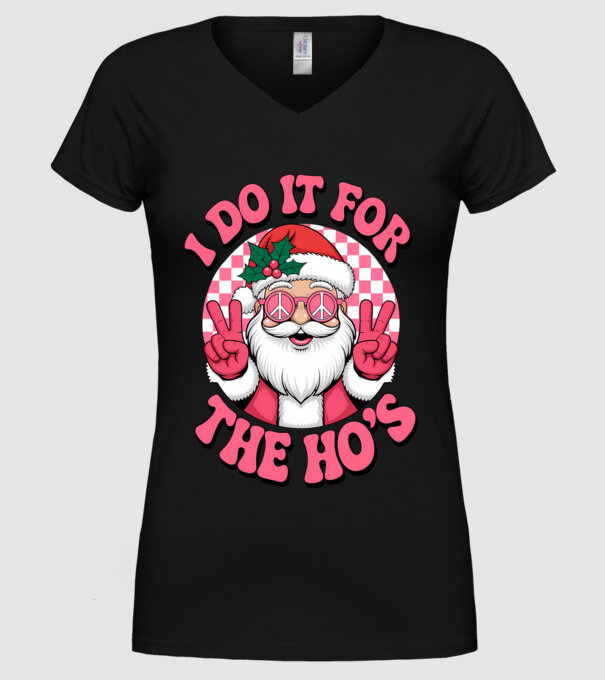 I do it for the HO's Santa model negru pe tricou