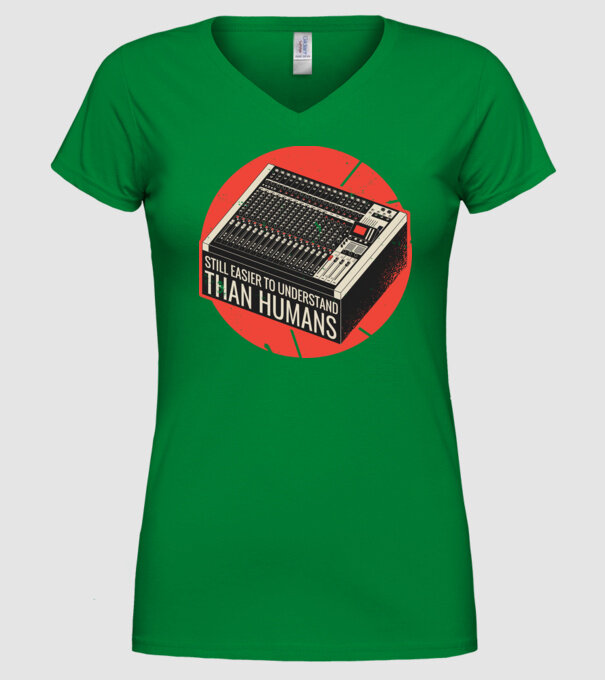 Pupitru de mixaj - Tot mai ușor de înțeles decât oamenii model verde pe tricou