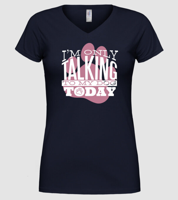 Azi vorbesc numai cu câinele meu model albastru închis pe tricou