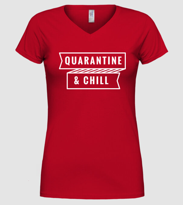 Quarantine and chill model roșu pe tricou