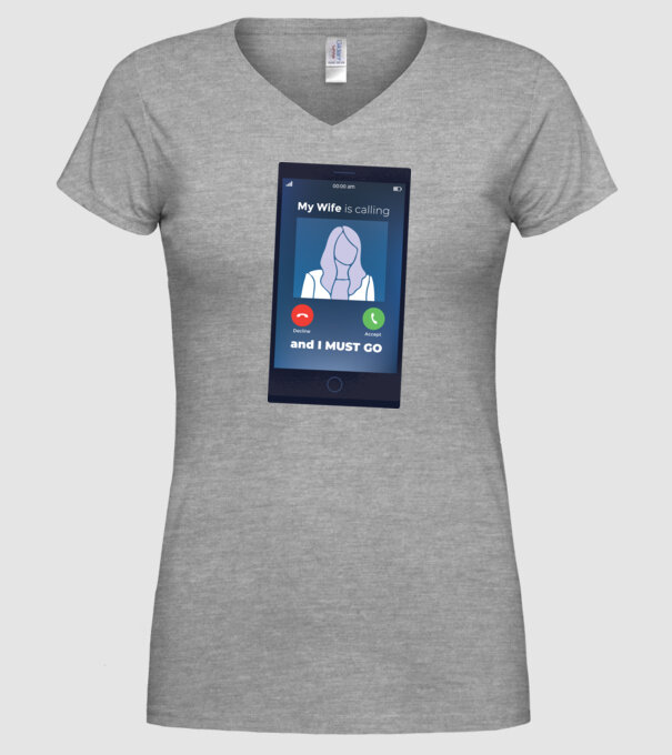 Soția mea mă sună, trebuie să plec model gri pe tricou