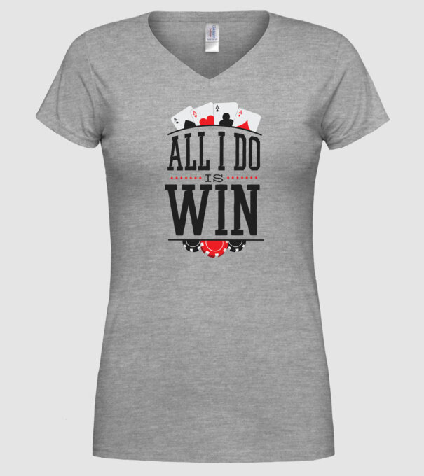 All I do is win Poker model gri pe tricou